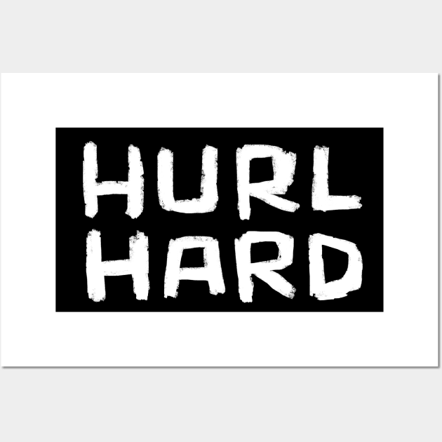 Hurl Hard, Irish Sports, Hurler, Hurling Wall Art by badlydrawnbabe